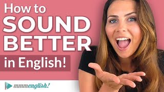 How to SOUND Better in English  Pronunciation Lesson [upl. by Dalury359]