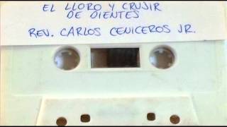 Carlos Ceniceros Jr  El Lloro y Crujir de Dientes [upl. by Spaulding106]