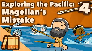 Exploring the Pacific  Magellans Mistake  Extra History  Part 4 [upl. by Checani]