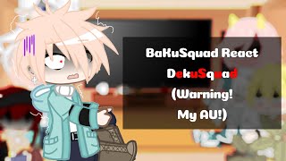 BakuSquad React To DekuSquadGacha clubTododekuWARNING MY AU [upl. by Ruprecht]