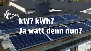 Kilowatt kW oder Kilowattstunde kWh  wo ist da eigentlich der Unterschied [upl. by Nirac336]