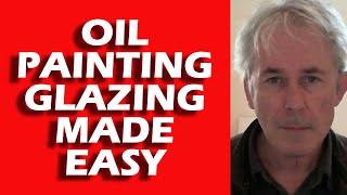 Oil Painting Glazing  Made Easy [upl. by Elaval508]