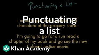 Punctuating a list  Punctuation  Grammar  Khan Academy [upl. by Nimajeb]