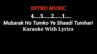 Mubarak Ho Tumko Ye Shaadi Tumhari karaoke with lyrics [upl. by Anirbed]