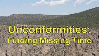 Unconformities Finding Missing Time [upl. by Ispep]