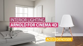 Interior Lighting in Arnold for Cinema 4d  Tutorial 139 [upl. by Ahsad797]