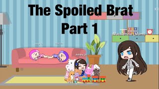 The Spoiled BratGacha Mini MoviePart 1 [upl. by Kliber]