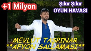 AFYON SALLAMASI Şıkır Şıkır Oyun Havası  MEVLÜT TAŞPINAR [upl. by Clementina]