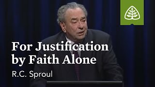 RC Sproul For Justification By Faith Alone [upl. by Blanka671]