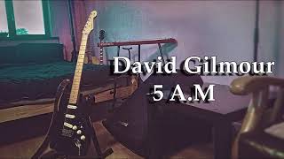 5 AM  David Gilmour Backing Track [upl. by Lanod]