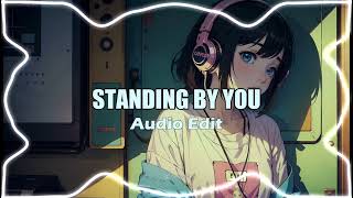 Nish  Standing by you  AUDIO EDIT  Studio Ashi [upl. by Amhsirak]