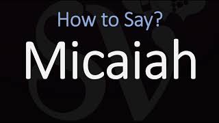 How to Pronounce Micaiah CORRECTLY [upl. by Rebe116]