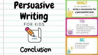 Persuasive Writing for Kids 4  Conclusion [upl. by Auahsoj999]