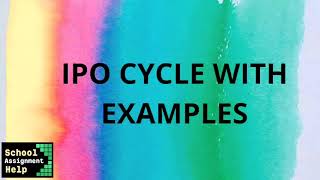 IPO cycle Input Process Output Cycle explanation with examples [upl. by Symer]