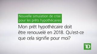 Nouvelles règles hypothécaires – TD  Renouvellement de prêt hypothécaire [upl. by Tabby]