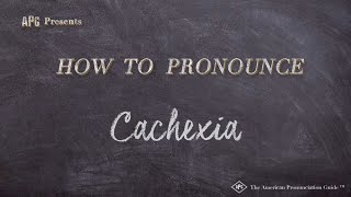 How to Pronounce Cachexia Real Life Examples [upl. by Ilyak]