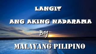 LANGIT ANG AKING NADARAMA By Malayang Pilipino [upl. by Areht]