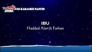 Haddad Alwi ft Farhan  Ibu  Karaoke MinusOne HD [upl. by Soisatsana]