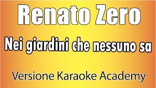 Renato Zero  Nei giardini che nessuno sa Versione Karaoke Academy Italia [upl. by Nnayllek655]