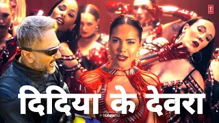 Didiya Ke Devra Chadhal Bate Najari Official Video Yo Yo Honey Singh Esha Guptal devara chadhaule [upl. by Atiner672]