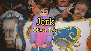 和訳 Jerk  Oliver Tree [upl. by Dareg]