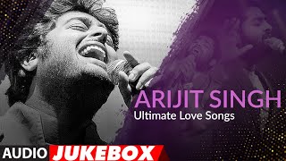 Arijit Singh Ultimate Love Songs  Jukebox  Top Bollywood Songs Of Arijit Singh  TSeries [upl. by Anyela]