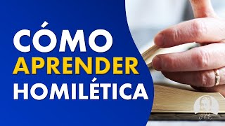 CÓMO APRENDER HOMILÉTICA [upl. by Holle]