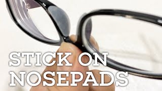 How to Add StickOn Nosepads to Glasses [upl. by Ibbison280]