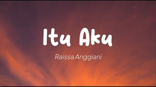 Raissa Anggiani  Itu Aku Lirik [upl. by Dickie]