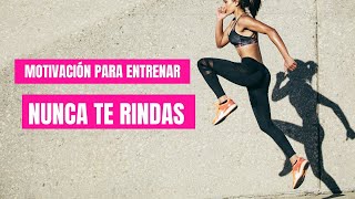 NUNCA TE RINDAS video motivador para corredores [upl. by Lorola]