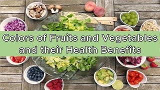 Colors of Fruits and Vegetables and Their Health Benefits  Plant Pigments Health Benefits [upl. by Nylirej]