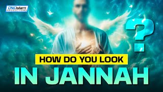 How Do You Look In Jannah [upl. by Sallyann]