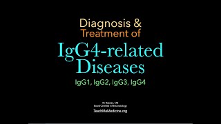 IgG4related Diseases Diagnosis and Treatment [upl. by Modeerf]