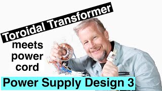 Power Supply Design 3 the Toroidal Transformer [upl. by Havot]