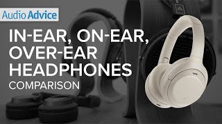 InEar vs OnEar vs OverEar Headphones  Which should you buy [upl. by Aneram]