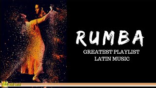 Rumba  Greatest playlist Latin Music [upl. by Keeler548]