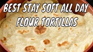 Best Stay Soft FLOUR TORTILLA Recipe  Mexican Recipes [upl. by Nuhsal]