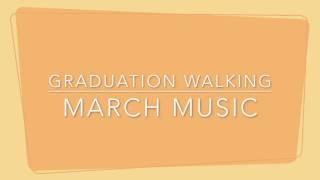 Graduation Walking March Music [upl. by Gurango568]