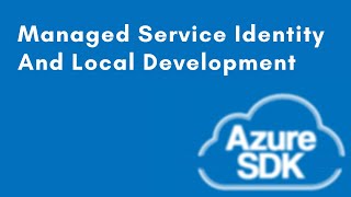 Azure Managed Identity and Local Development [upl. by Gian]