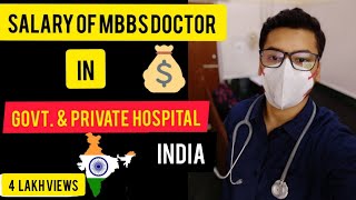 Salary of MBBS DOCTOR in INDIA Govt And Private Hospital  dr mohit explained [upl. by Aek]