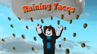 Roblox quotRaining tacosquot [upl. by Onek648]