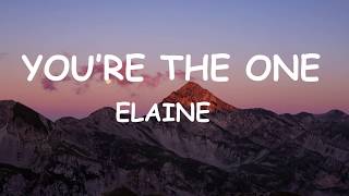 Elaine  Youre the one Lyrics [upl. by Ahsemrac]