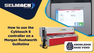 How to use the Cybtouch 8 Controller on a Morgan Rushworth Guillotine Selmach Machinery [upl. by Island967]