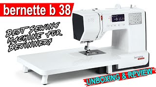 Bernette B38  Best Sewing machine for beginners  Unboxing and Review [upl. by Marlen]