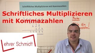 Schriftliches Multiplizieren Malrechnen mit Kommazahlen  Mathematik   Lehrerschmidt [upl. by Gilford]