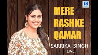 MERE RASHKE QAMAR  SARRIKA SINGH LIVE [upl. by Angelique355]