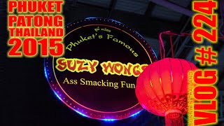 SUZY WONG  PHUKET PATONG 2015  Sunnys Thailand Vlog  224 [upl. by Audri467]