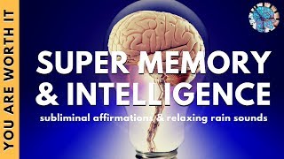 SUPER MEMORY AND INTELLIGENCE  Subliminal Affirmations amp Relaxing Rain [upl. by Nevin]