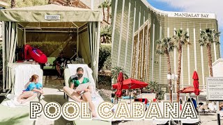 WE RENTED A CABANA AT MANDALAY BAY RESORT AND CASINO IT WAS HEAVENLY [upl. by Calore]