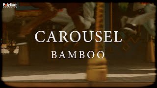 Bamboo  Carousel Official Lyric Video [upl. by Collins]